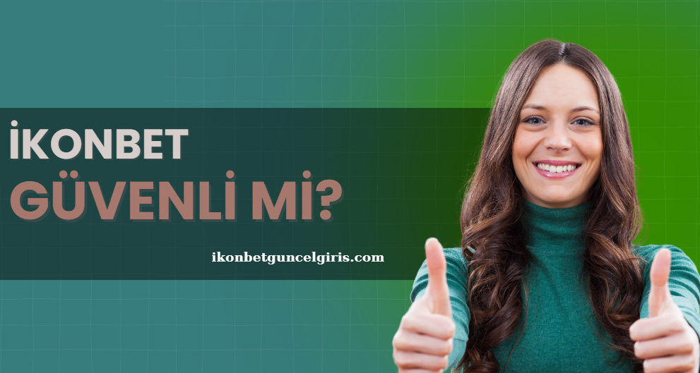 İkonbet Güvenli Mi